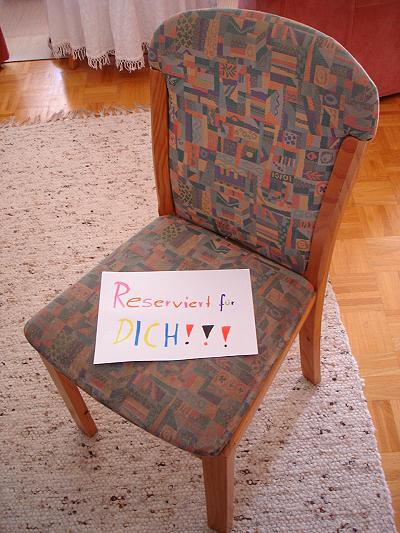 Stuhl - reserviert f�r Dich!